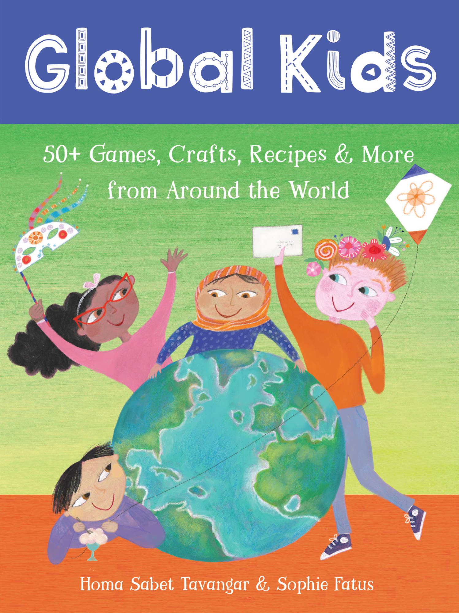 Global Kids: 50+ Games, Crafts, Recipes & More from Around the World (Multilingual Edition)