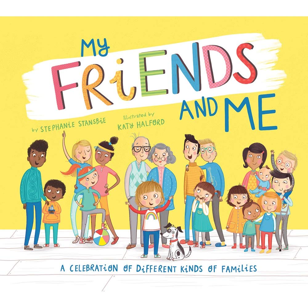 My Friends and Me: A Celebration of Different Kinds of Families