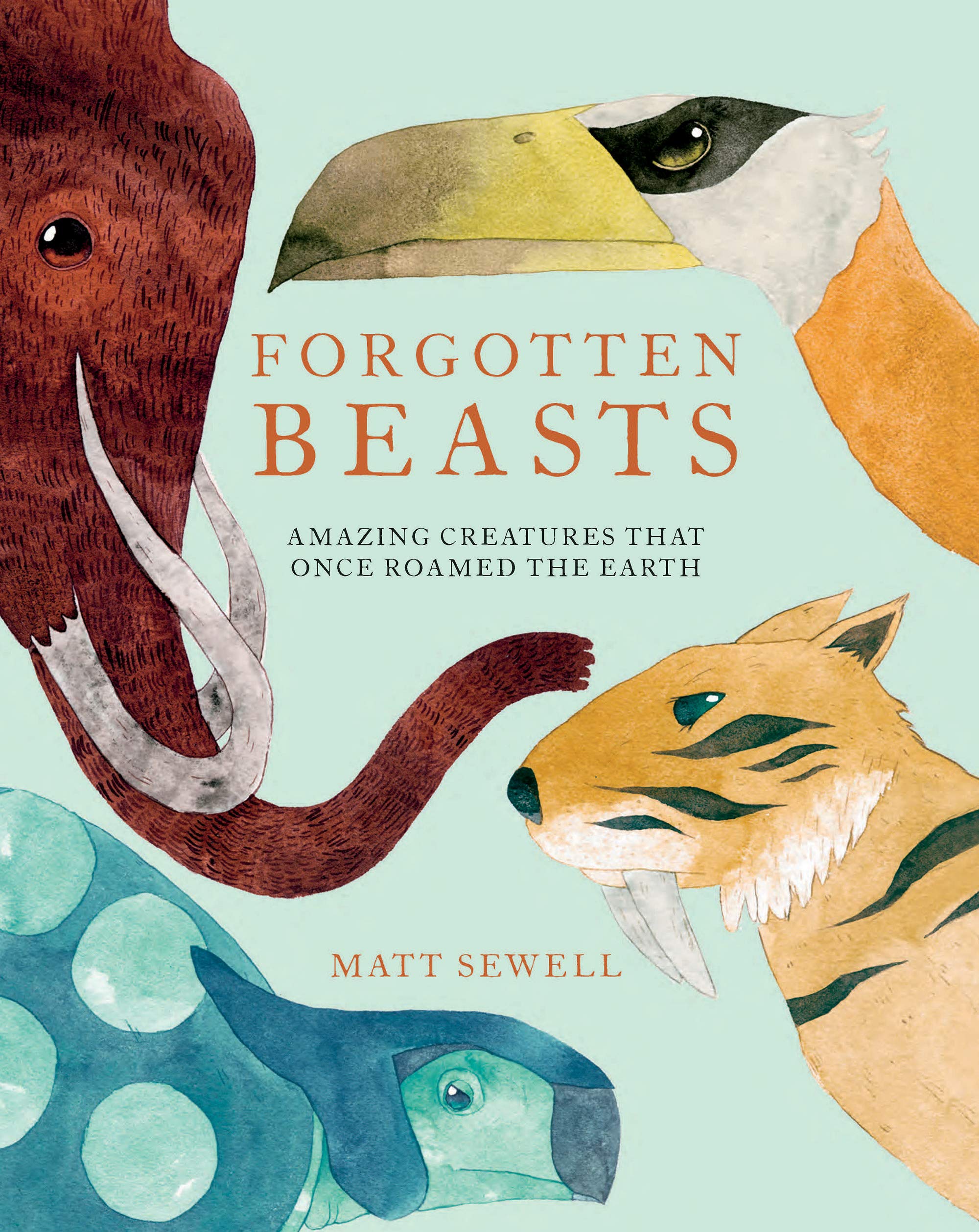 Forgotten Beasts: Amazing creatures that once roamed the Earth