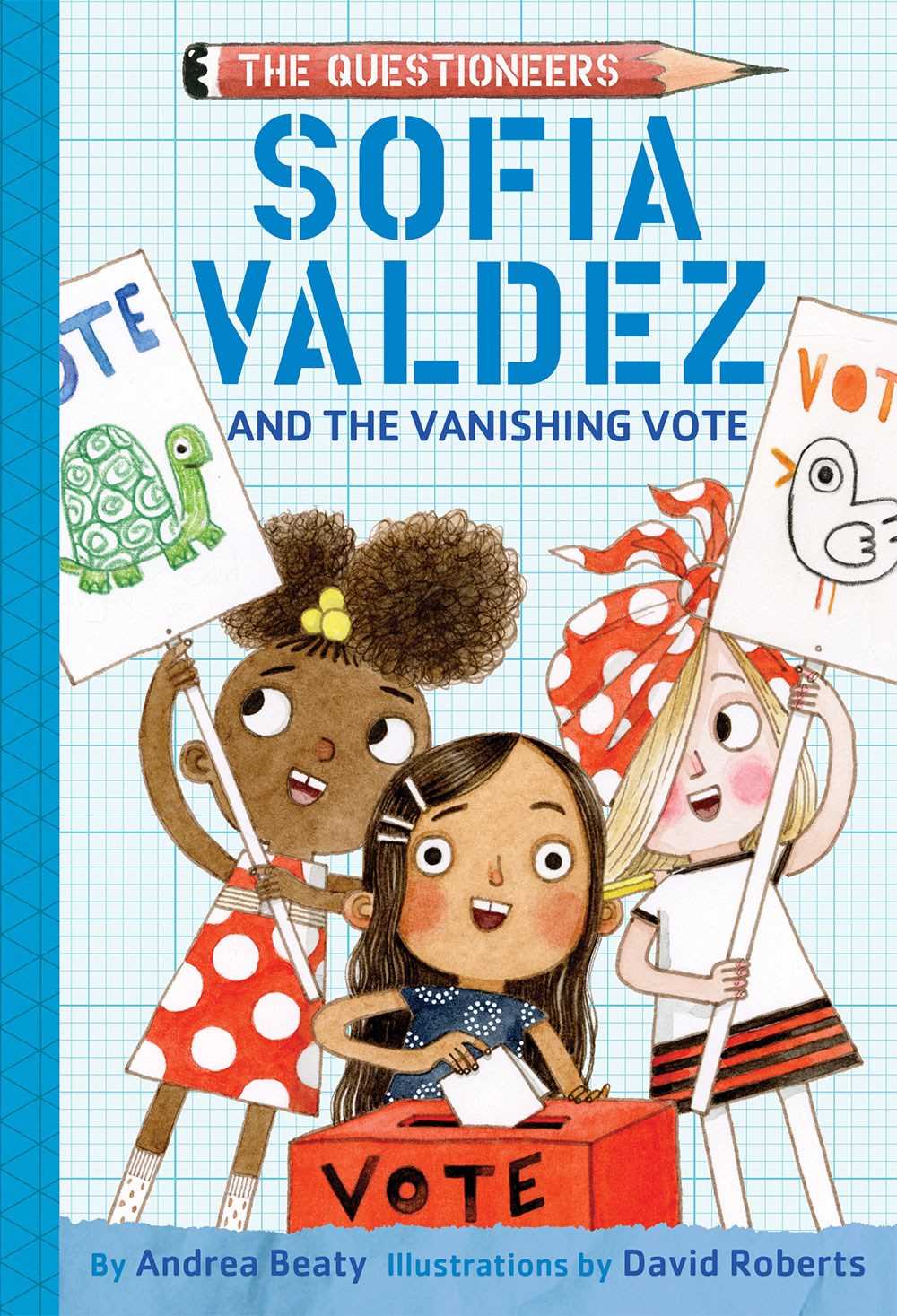 Sofia Valdez and the Vanishing Vote (The Questioneers)